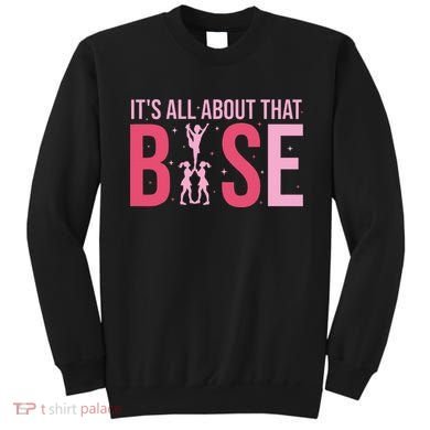 Its All About That Base Cheer Funny Cheerleader Cheerleading Sweatshirt