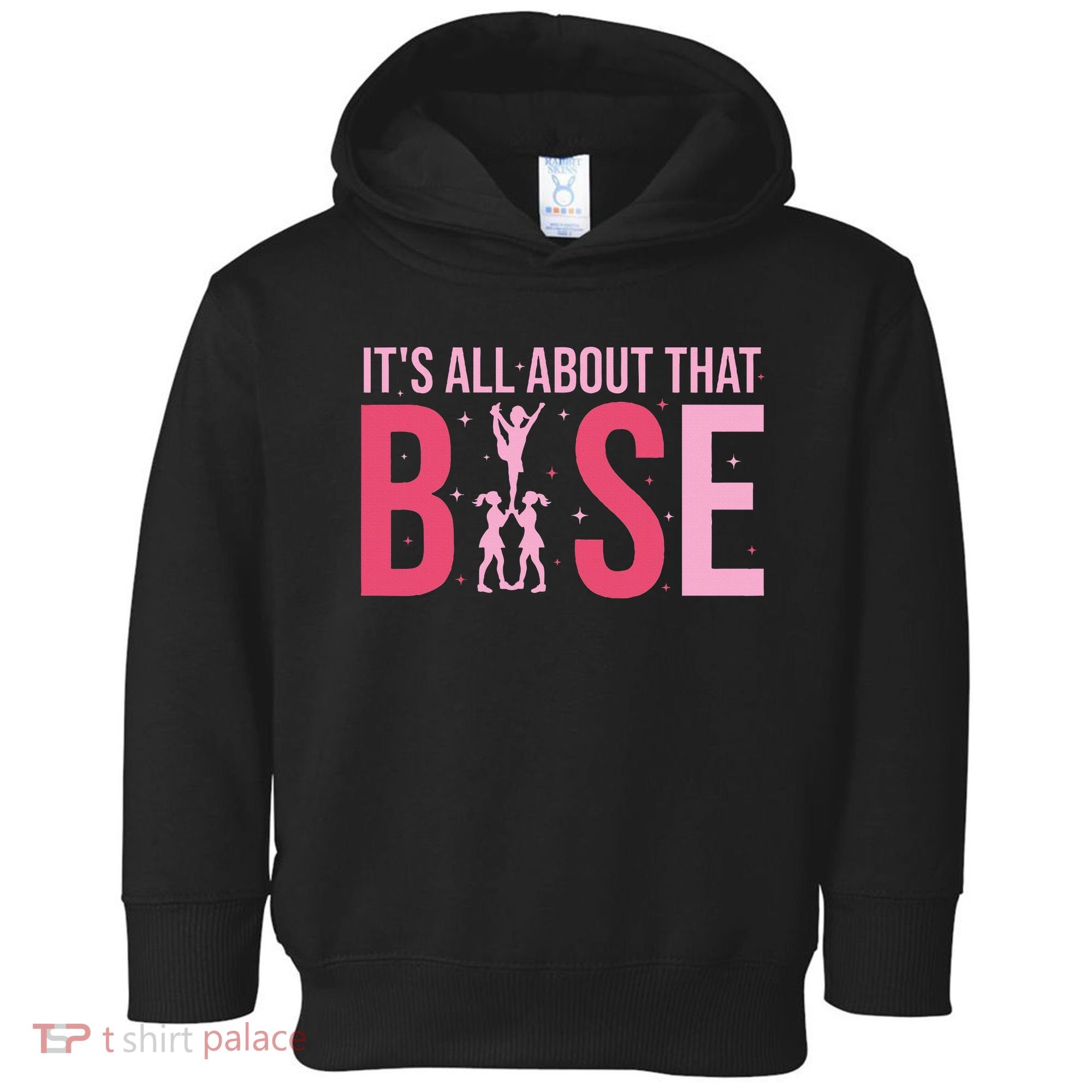 Its All About That Base Cheer Funny Cheerleader Cheerleading Toddler Hoodie