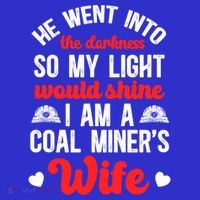 I Am A Coal MinerS Wife Of A Coal Miner Wife Meaningful Gift T-Shirt thumb 7