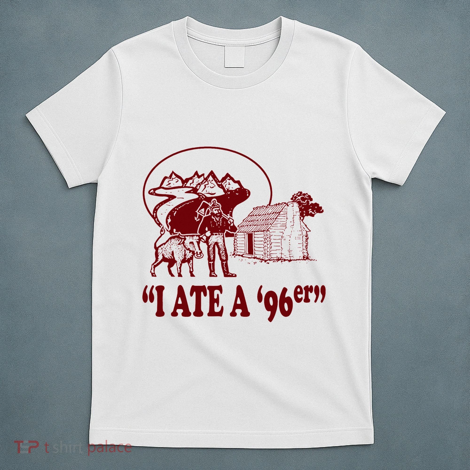 I Ate A 96er T-Shirt