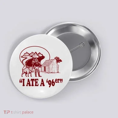 I Ate A 96er Button