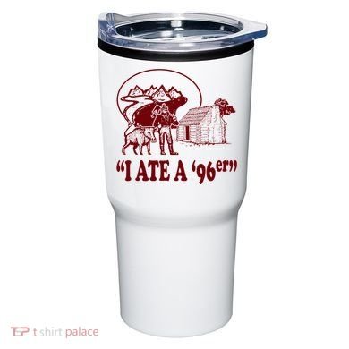 I Ate A 96er Tumbler