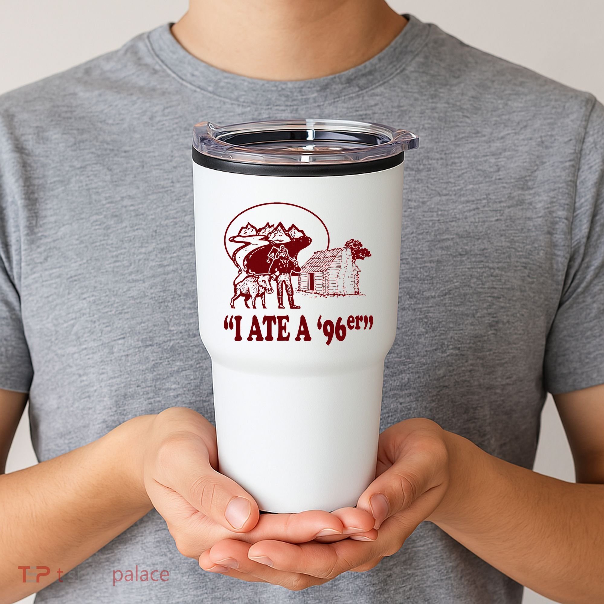 I Ate A 96er Tumbler