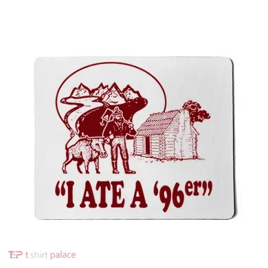 I Ate A 96er Mousepad