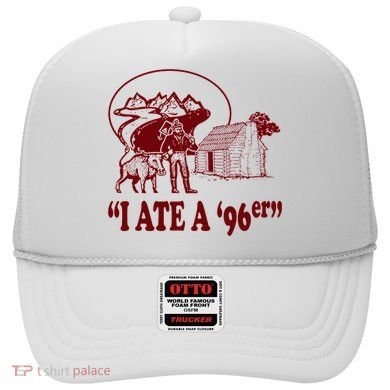 I Ate A 96er Hat