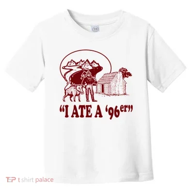 I Ate A 96er Toddler T-Shirt