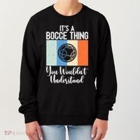 Its A Bocce Thing You Wouldnt Understand Bocce Ball Gift Women's Sweatshirt thumb 0