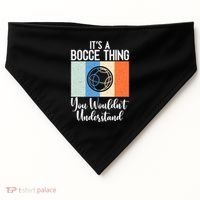 Its A Bocce Thing You Wouldnt Understand Bocce Ball Gift USA-Made Doggie Bandana thumb 0