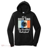 Its A Bocce Thing You Wouldnt Understand Bocce Ball Gift Women's Hoodie thumb 0