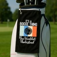 Its A Bocce Thing You Wouldnt Understand Bocce Ball Gift Golf Towel thumb 2