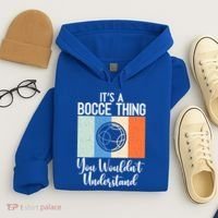 Its A Bocce Thing You Wouldnt Understand Bocce Ball Gift Hoodie thumb 4