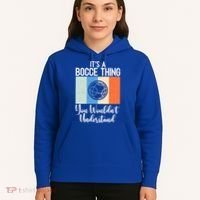 Its A Bocce Thing You Wouldnt Understand Bocce Ball Gift Hoodie thumb 5