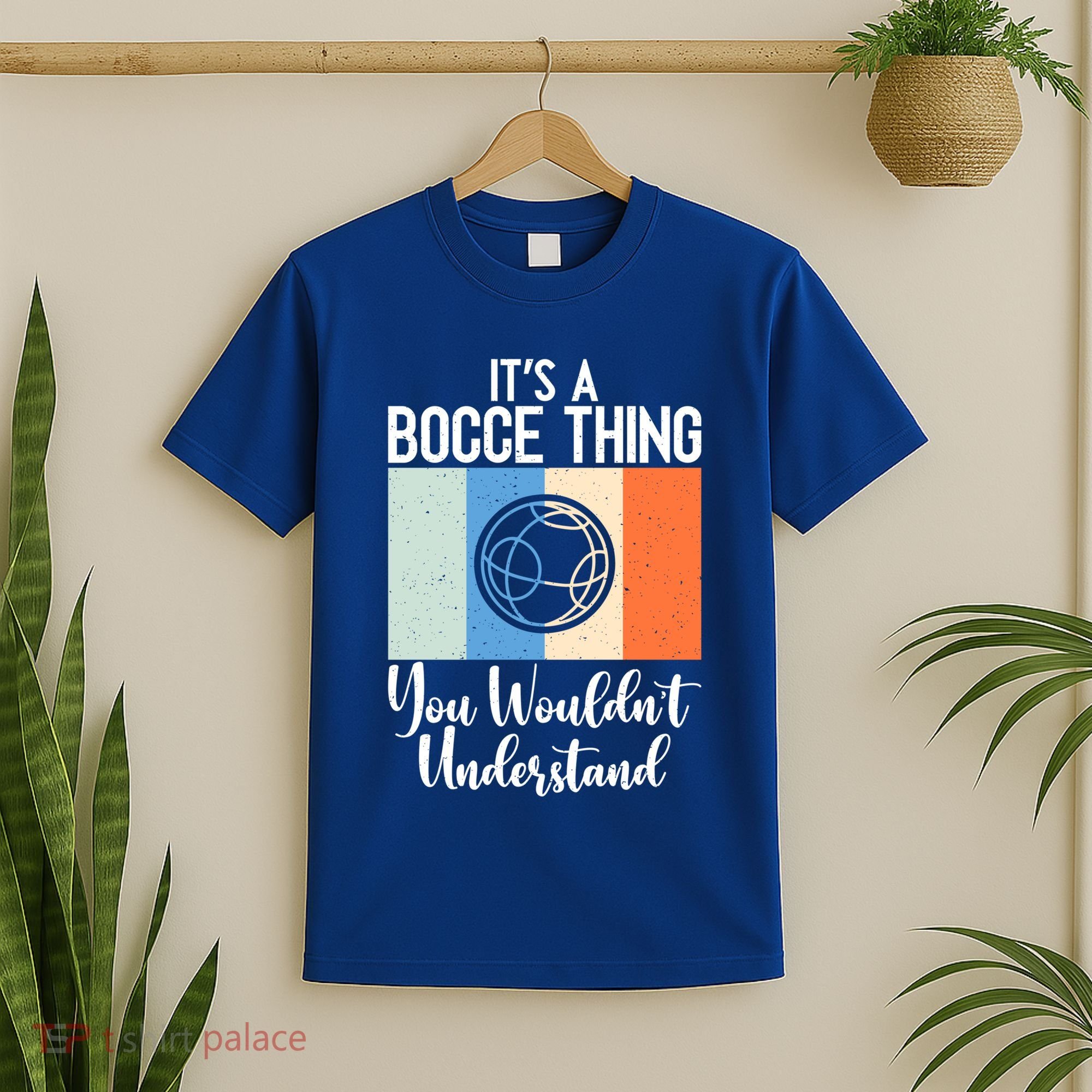 Its A Bocce Thing You Wouldnt Understand Bocce Ball Gift T-Shirt