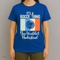 Its A Bocce Thing You Wouldnt Understand Bocce Ball Gift T-Shirt thumb 4