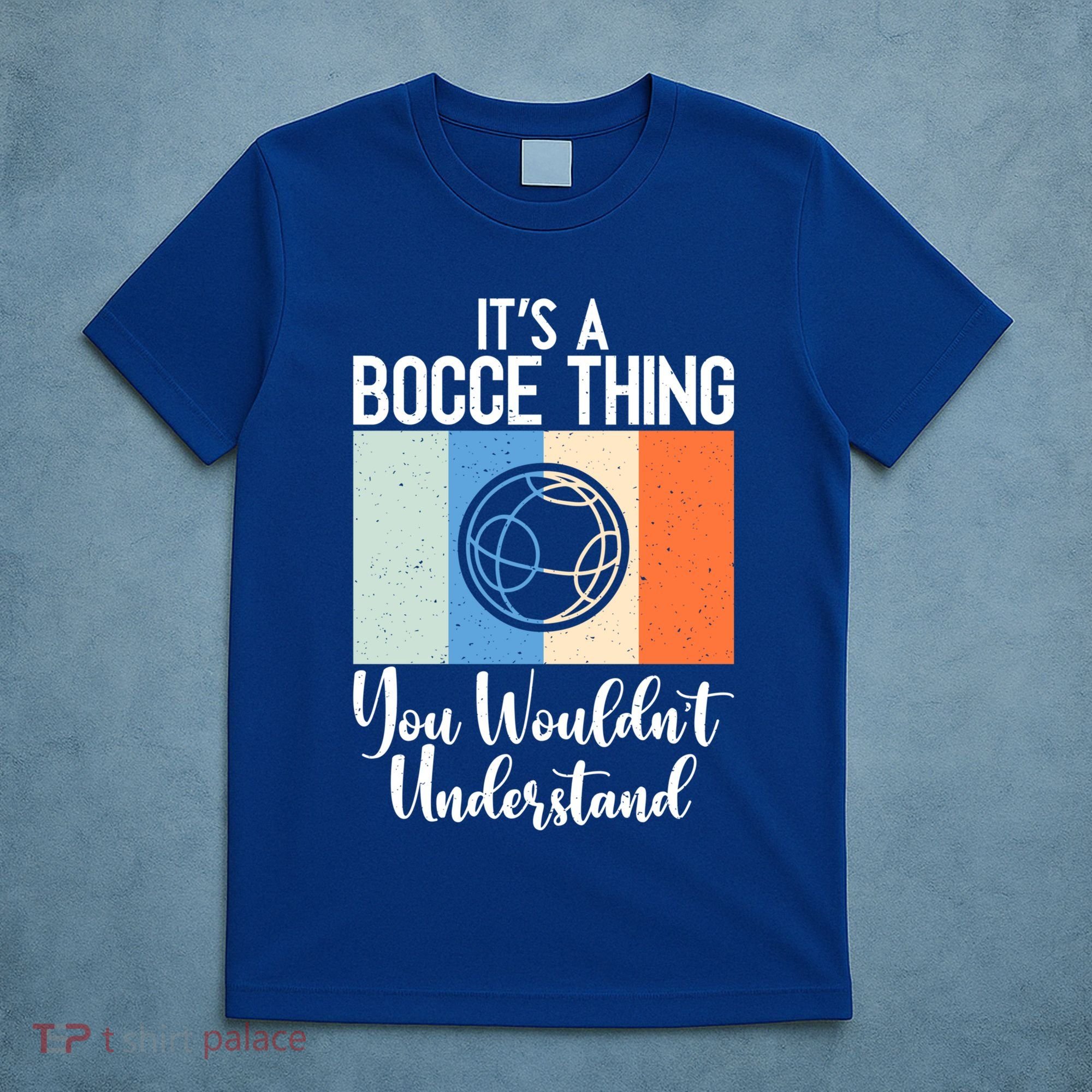 Its A Bocce Thing You Wouldnt Understand Bocce Ball Gift T-Shirt