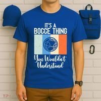 Its A Bocce Thing You Wouldnt Understand Bocce Ball Gift T-Shirt thumb 6