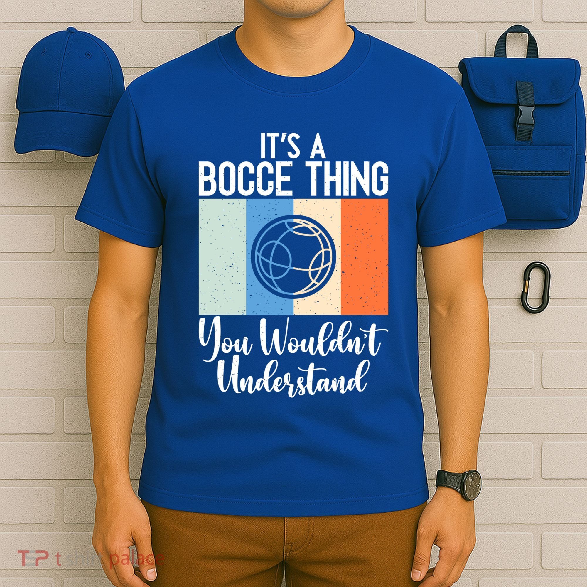 Its A Bocce Thing You Wouldnt Understand Bocce Ball Gift T-Shirt