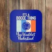 Its A Bocce Thing You Wouldnt Understand Bocce Ball Gift Coaster thumb 0