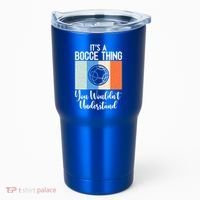 Its A Bocce Thing You Wouldnt Understand Bocce Ball Gift Tumbler thumb 0
