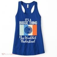Its A Bocce Thing You Wouldnt Understand Bocce Ball Gift Women's Tank Top thumb 0