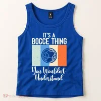 Its A Bocce Thing You Wouldnt Understand Bocce Ball Gift Tank Top thumb 2