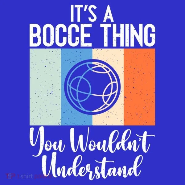 Its A Bocce Thing You Wouldnt Understand Bocce Ball Gift Tank Top