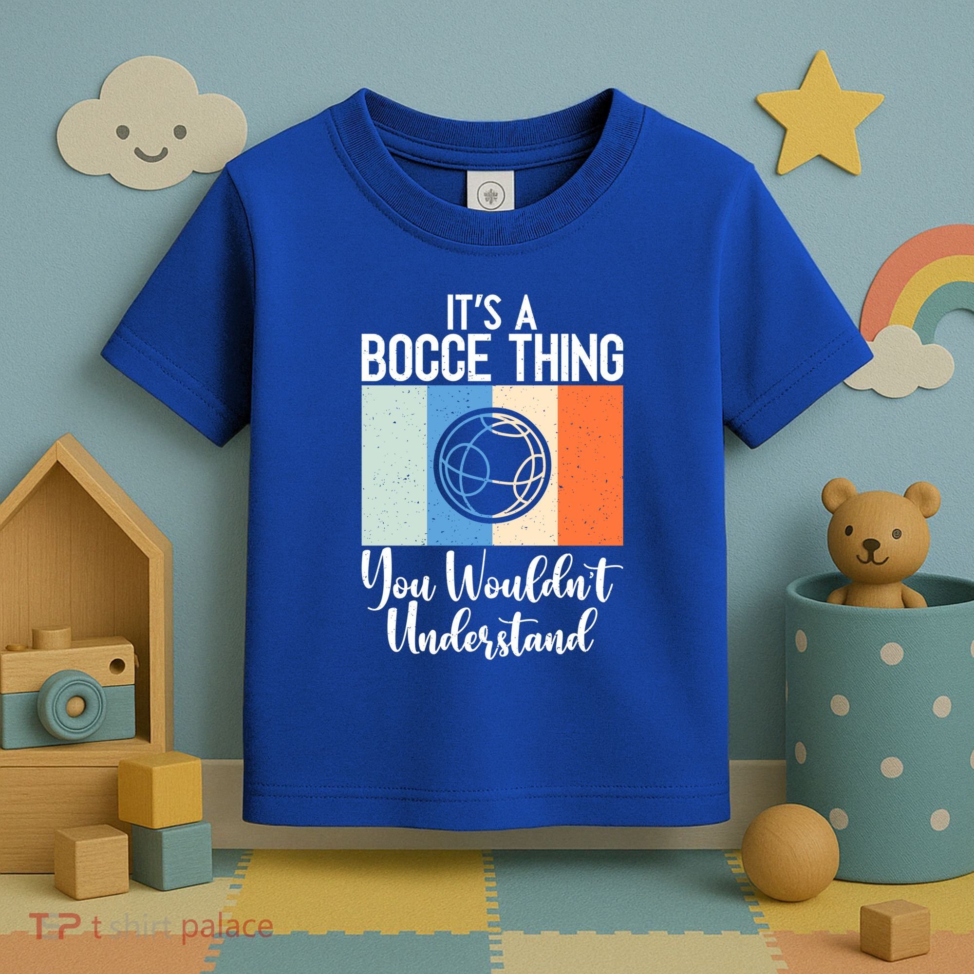 Its A Bocce Thing You Wouldnt Understand Bocce Ball Gift Toddler T-Shirt