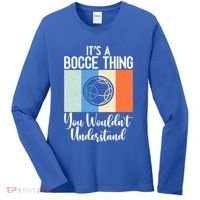 Its A Bocce Thing You Wouldnt Understand Bocce Ball Gift Women's Long Sleeve Shirt thumb 0