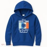 Its A Bocce Thing You Wouldnt Understand Bocce Ball Gift Kids Hoodie thumb 0