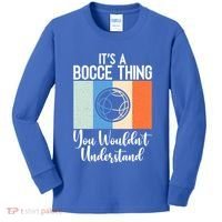 Its A Bocce Thing You Wouldnt Understand Bocce Ball Gift Kids Long Sleeve Shirt thumb 0
