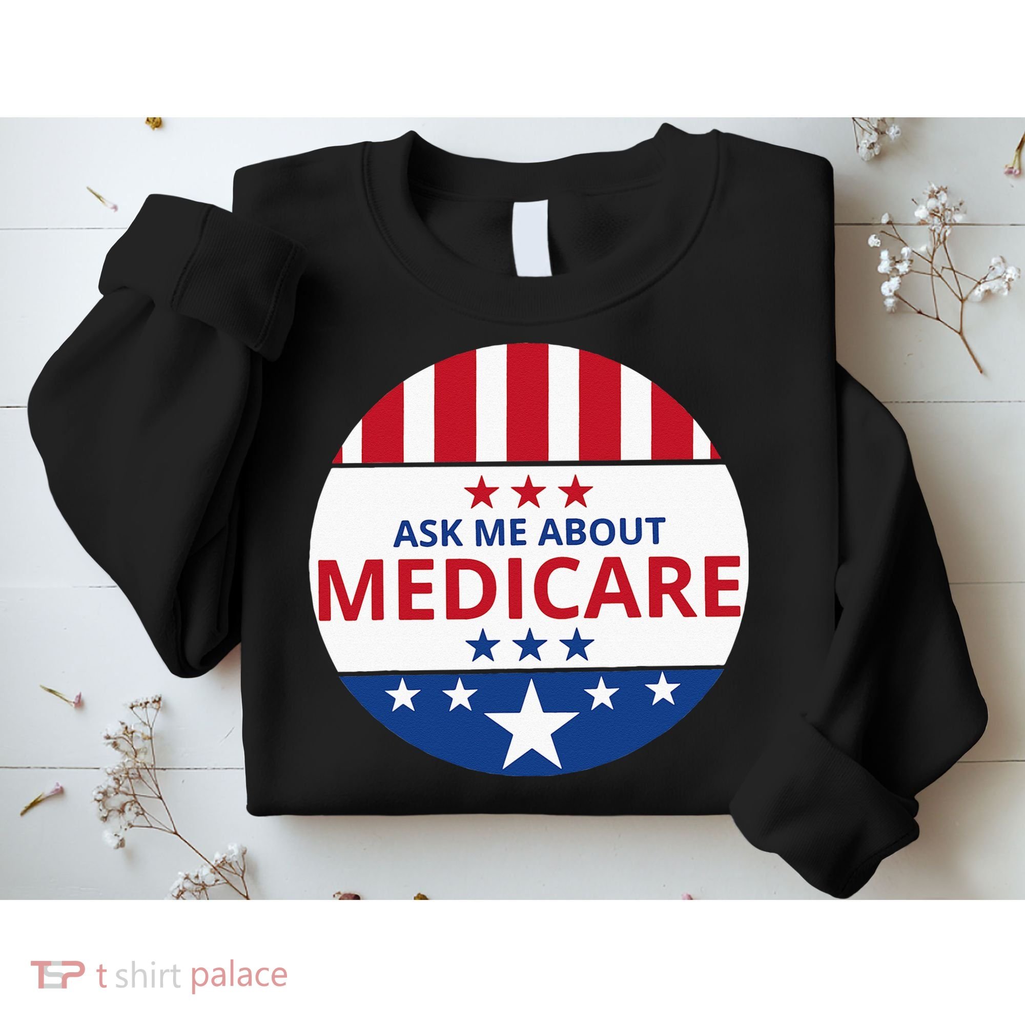 Insurance Agent Broker Sales Marketing Ask Me About Medicare Sweatshirt