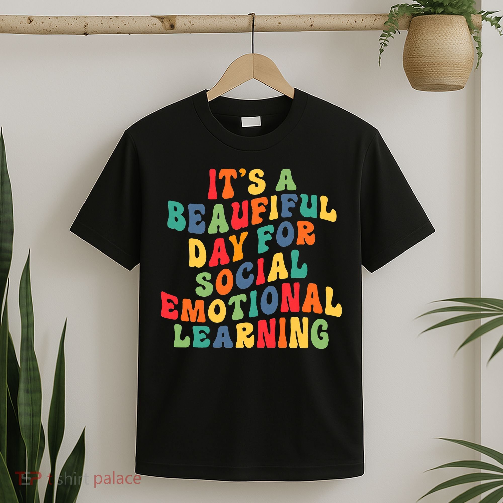 It's A Beautiful Day For Social Emotional Learning Teacher T-Shirt
