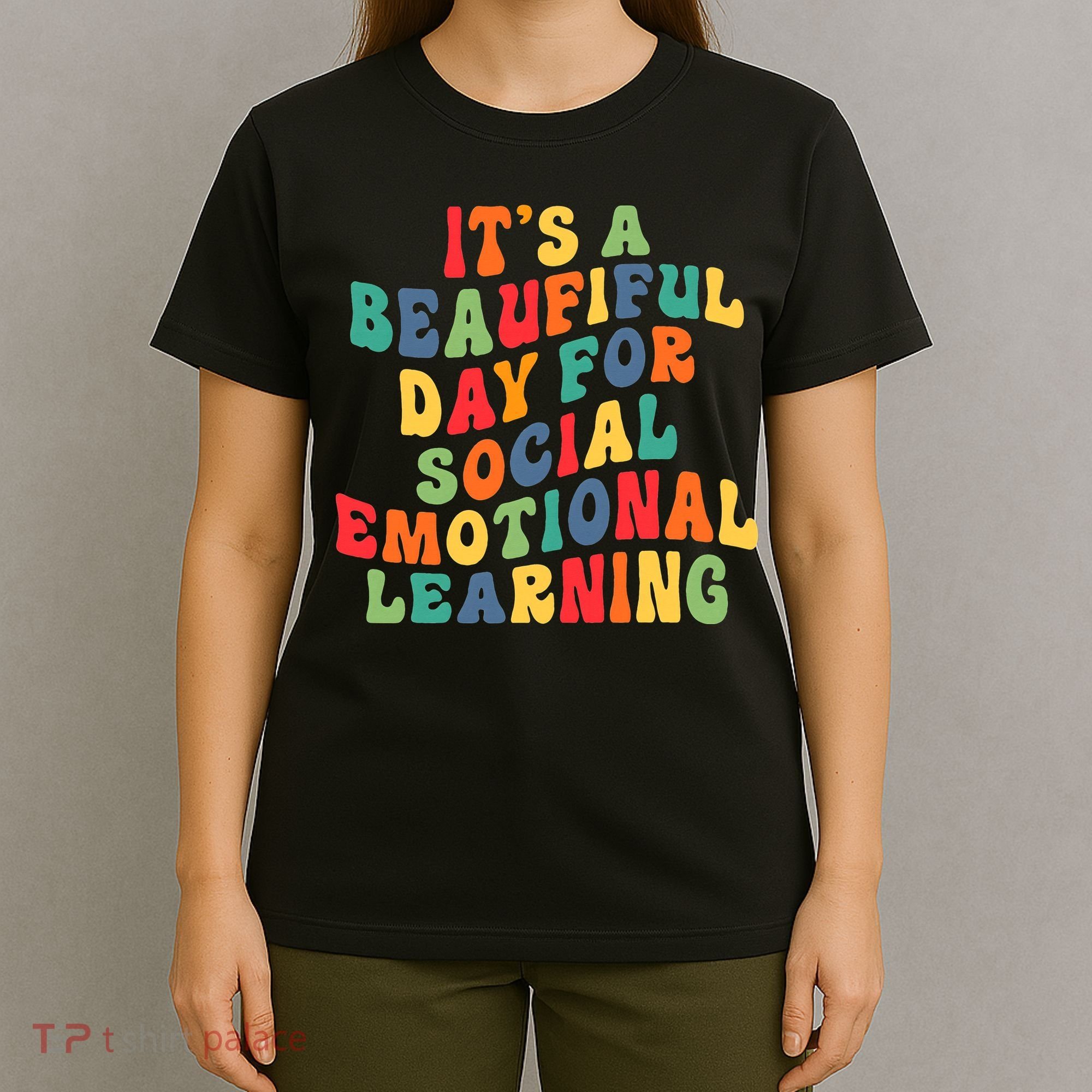 It's A Beautiful Day For Social Emotional Learning Teacher T-Shirt