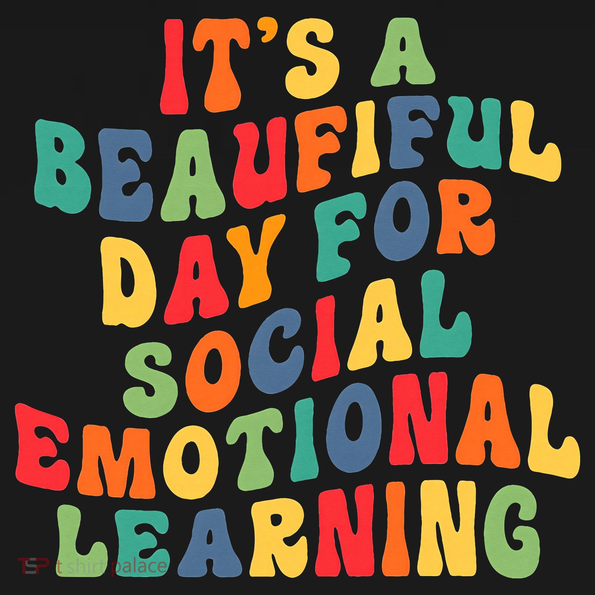 It's A Beautiful Day For Social Emotional Learning Teacher T-Shirt