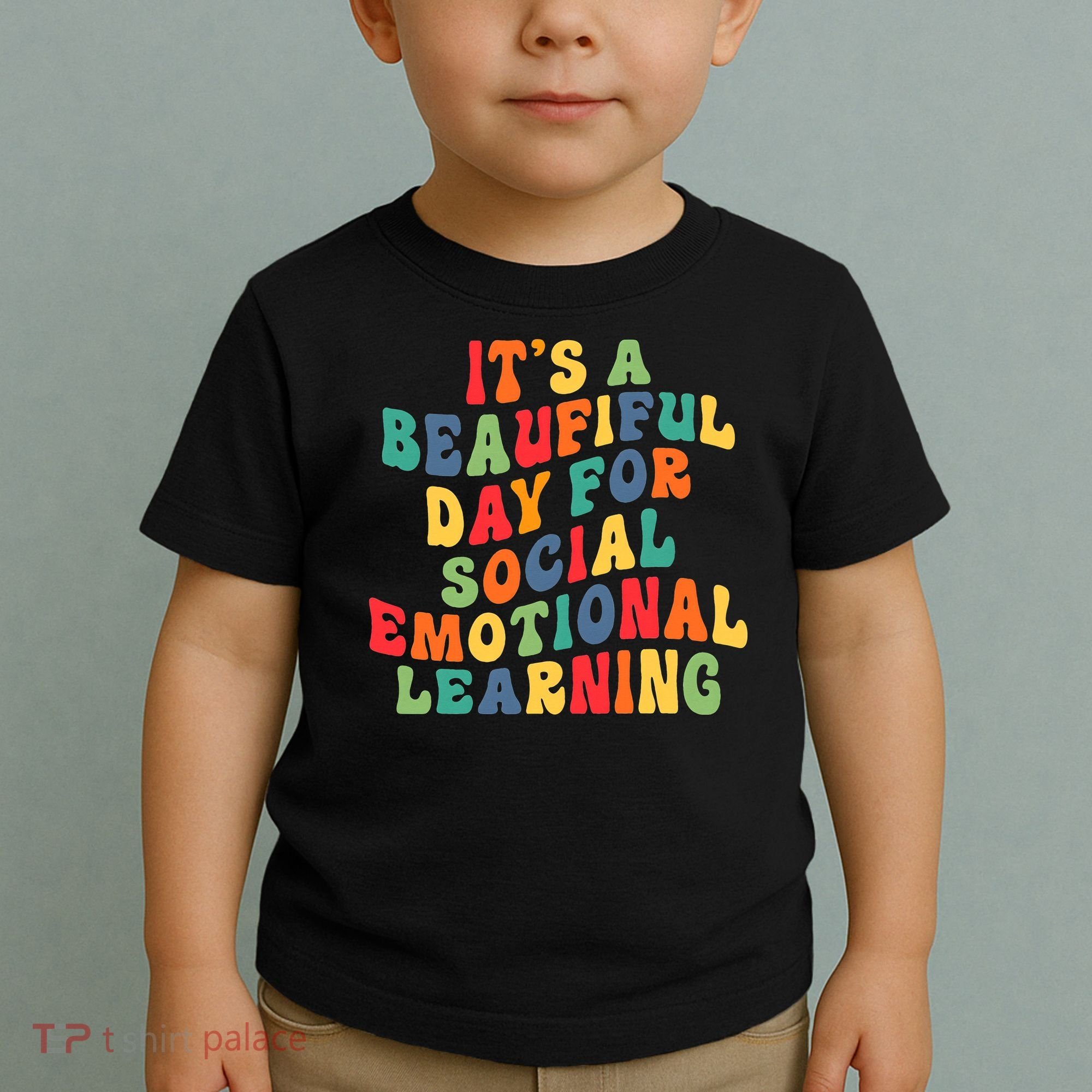 It's A Beautiful Day For Social Emotional Learning Teacher Toddler T-Shirt