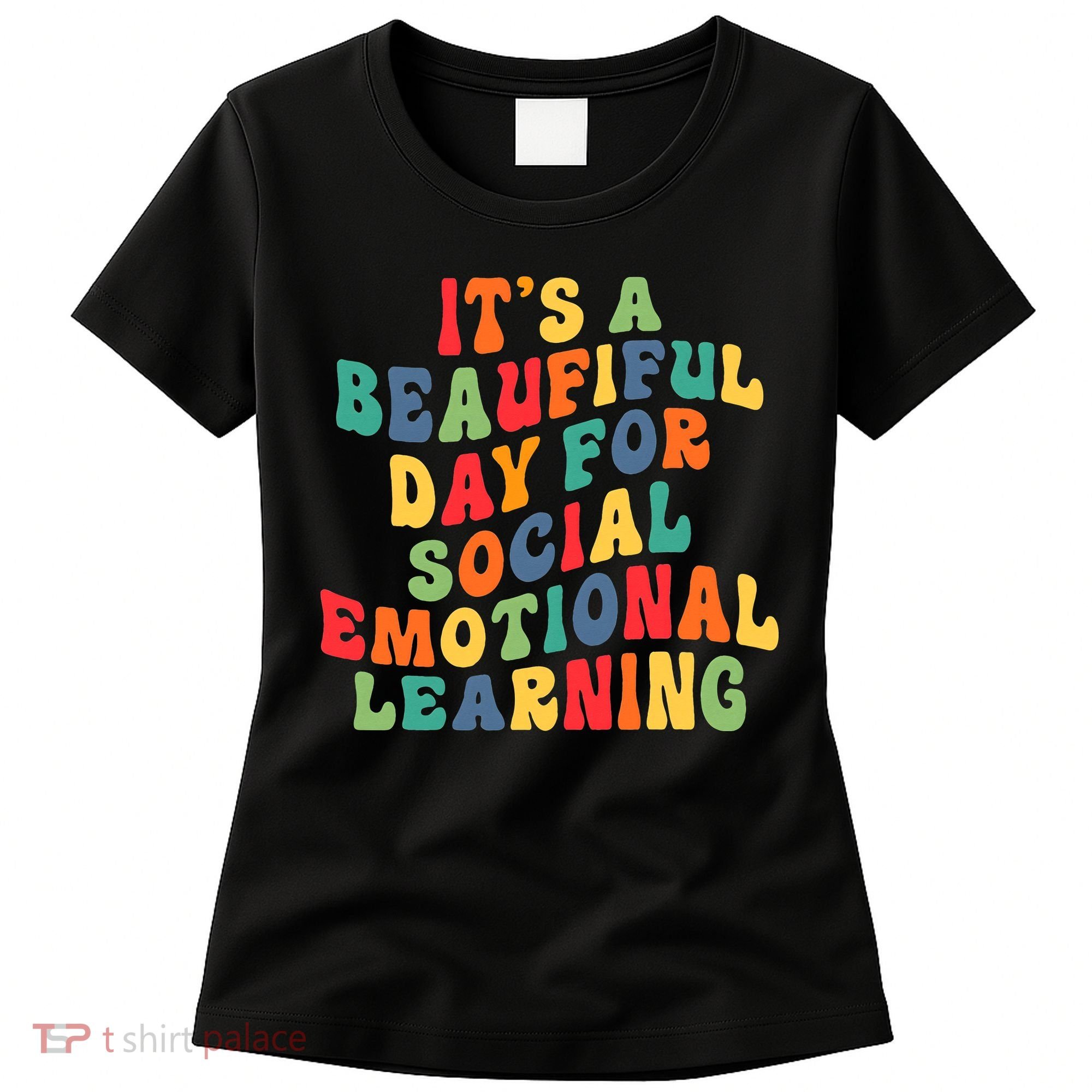 It's A Beautiful Day For Social Emotional Learning Teacher Women's T-Shirt