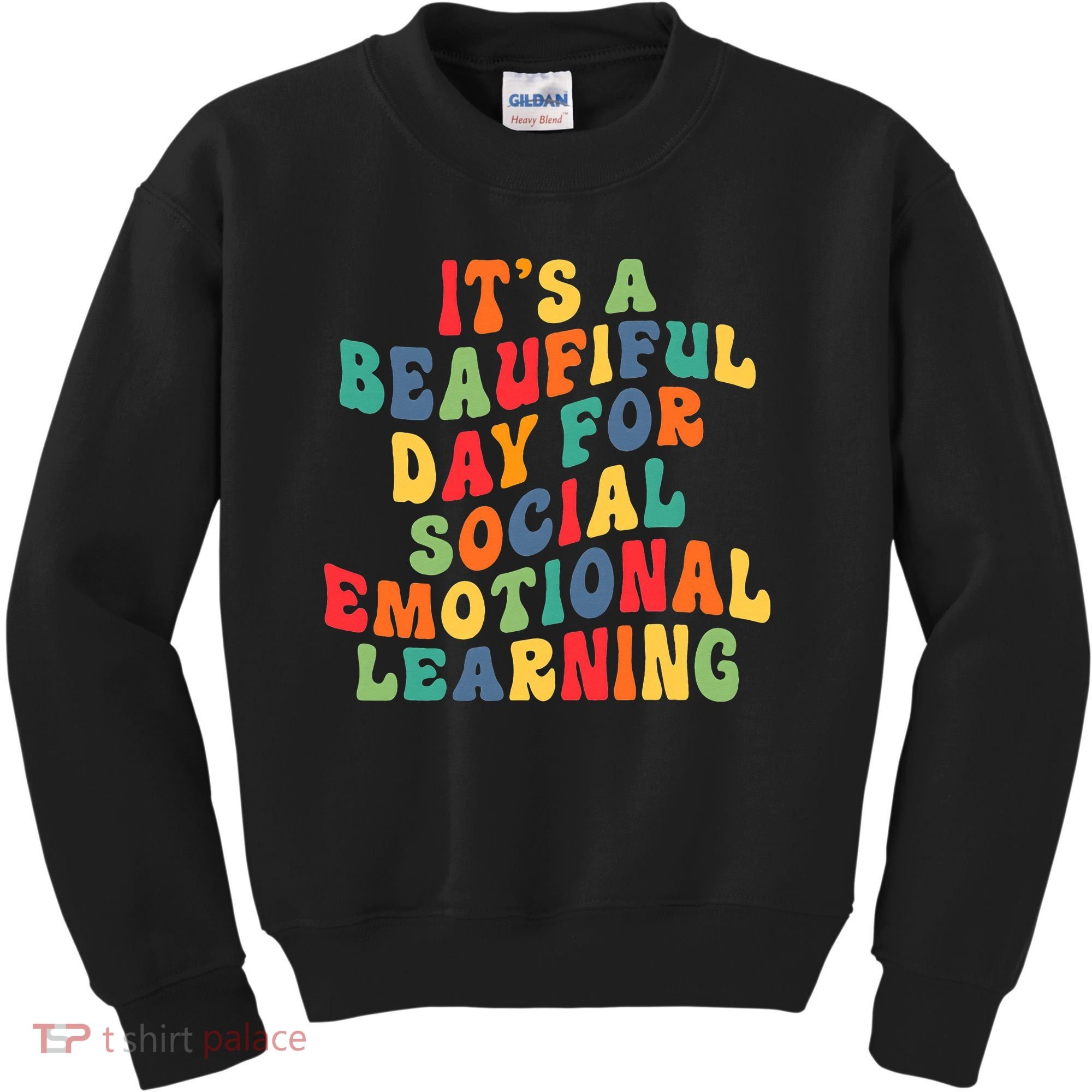 It's A Beautiful Day For Social Emotional Learning Teacher Kids Sweatshirt