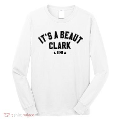 Its A Beaut Clark 1989 Christmas Tree Long Sleeve Shirt