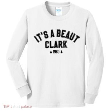 Its A Beaut Clark 1989 Christmas Tree Kids Long Sleeve Shirt