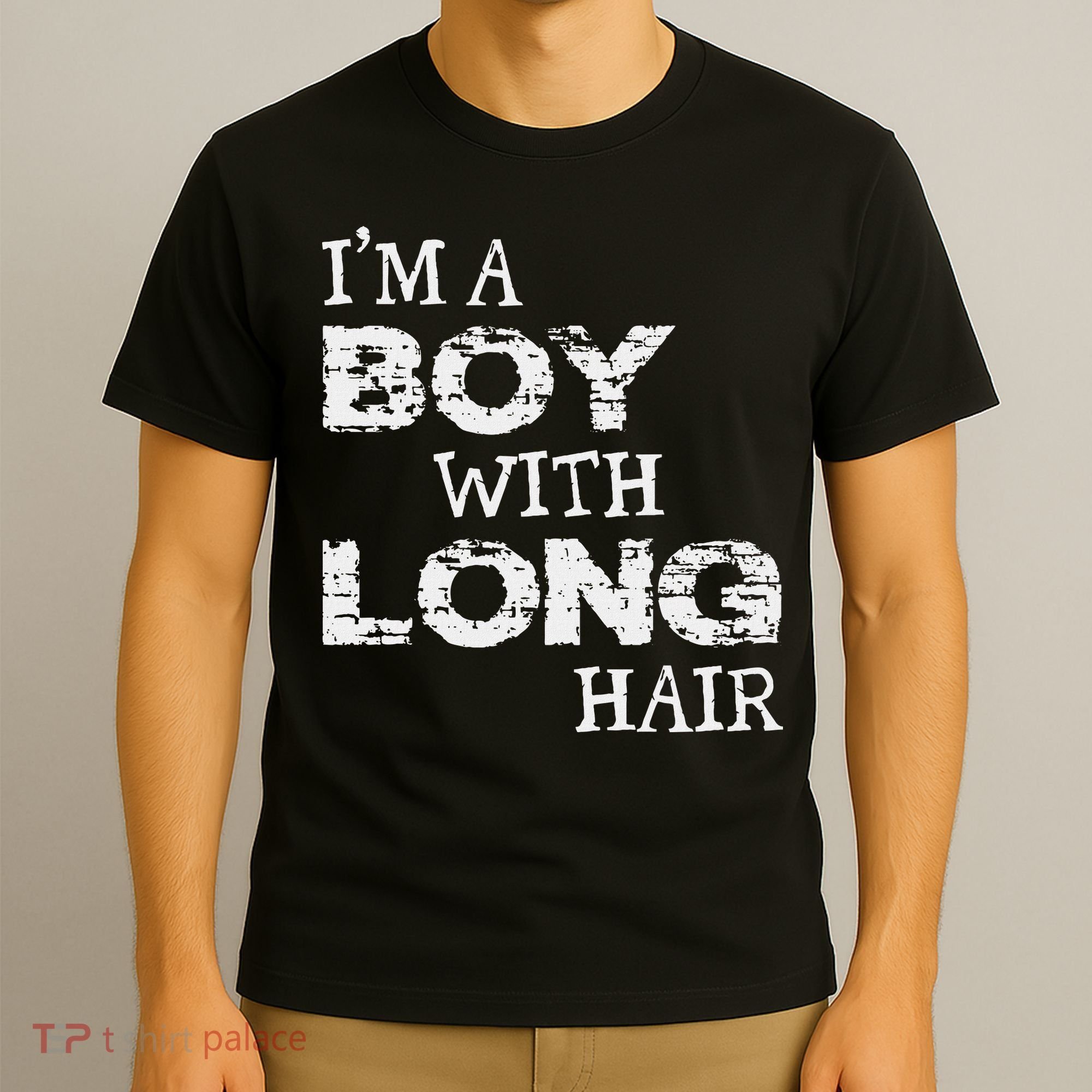 IM A Boy With Long Hair Funny Boy Cool Long Hair T-Shirt