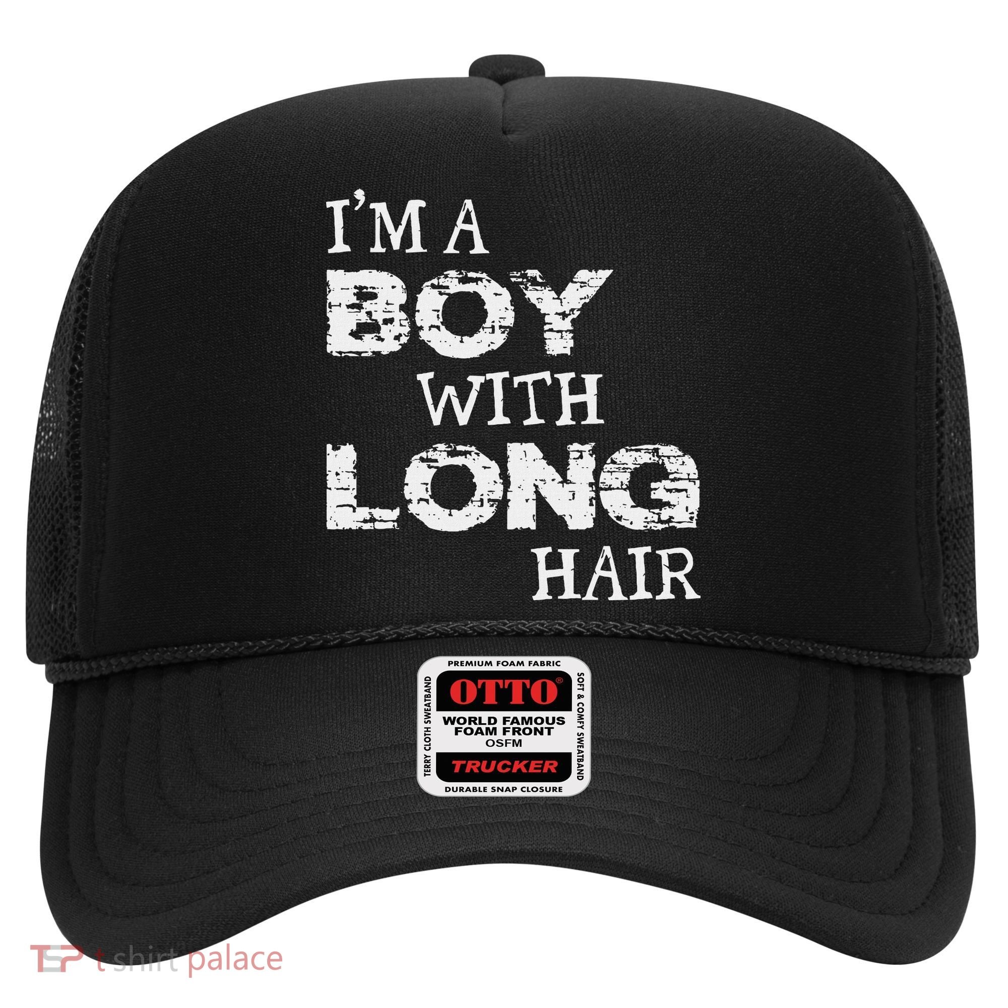 IM A Boy With Long Hair Funny Boy Cool Long Hair Hat