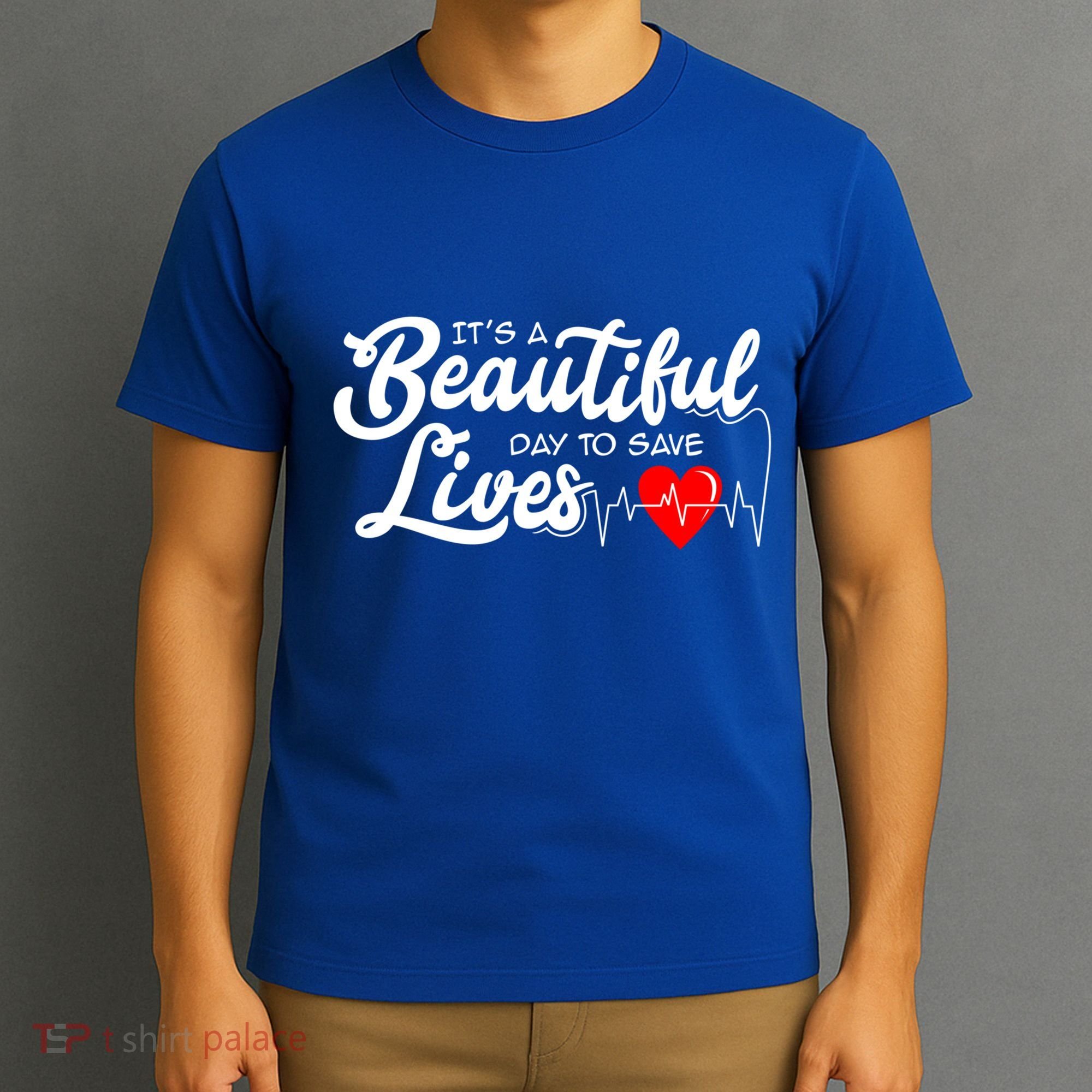 ItS A Beautiful Day To Save Lives Funny Nurse Careers Nurse Gift T-Shirt