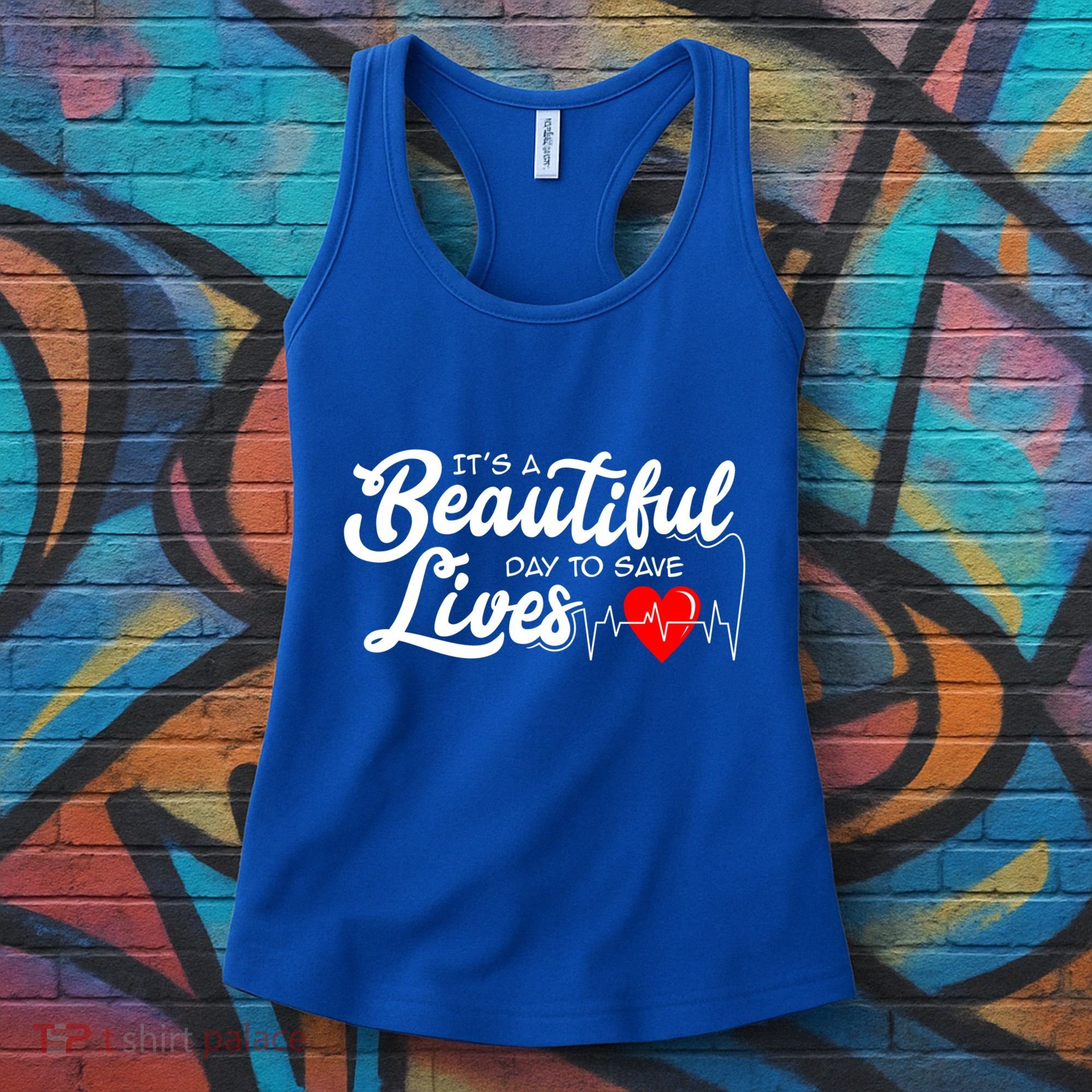ItS A Beautiful Day To Save Lives Funny Nurse Careers Nurse Gift Women's Tank Top