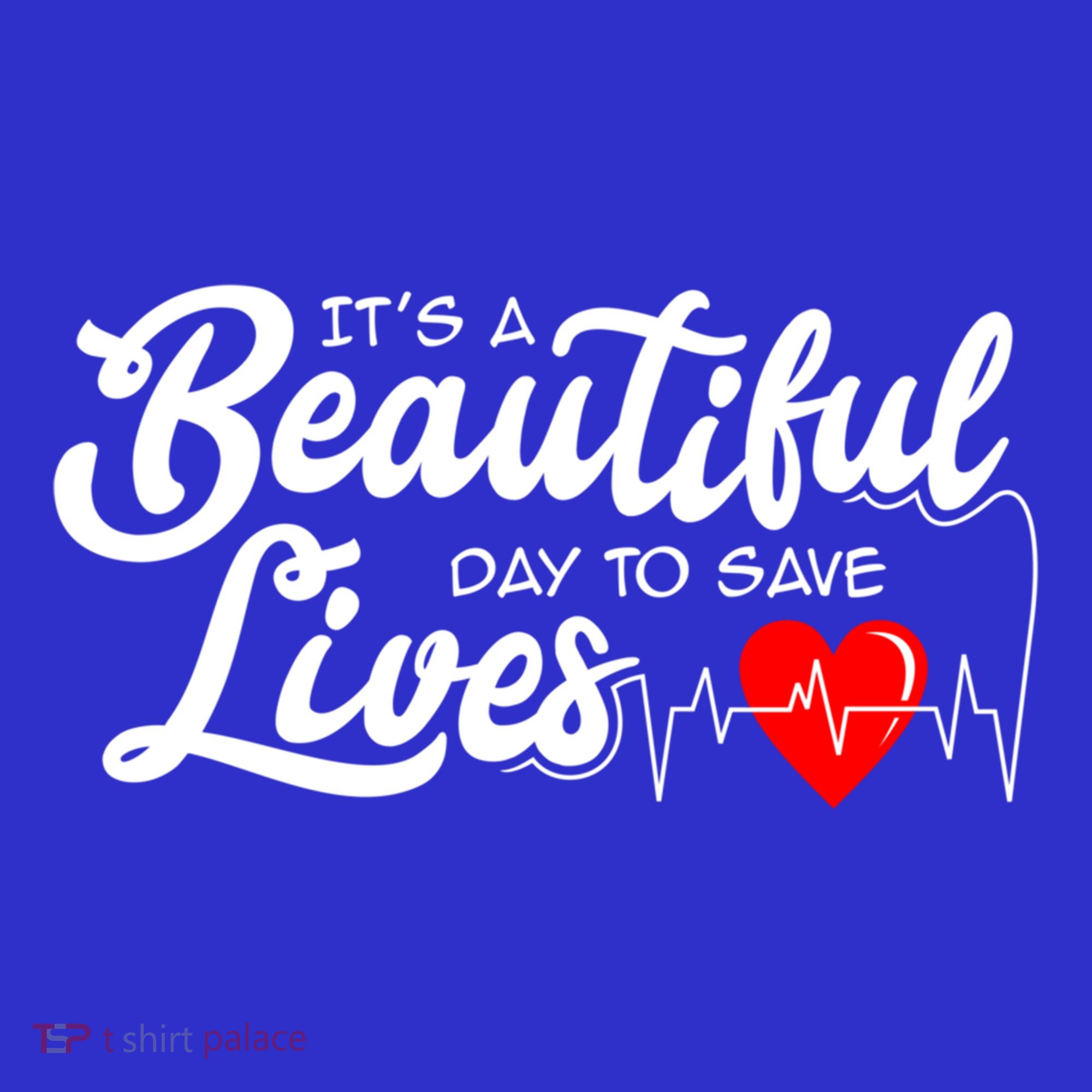 ItS A Beautiful Day To Save Lives Funny Nurse Careers Nurse Gift Women's T-Shirt