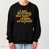 I Am Becoming The Best Version Of Myself Positive Quote Women's Sweatshirt thumb 0