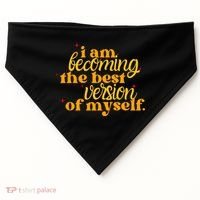 I Am Becoming The Best Version Of Myself Positive Quote USA-Made Doggie Bandana thumb 0