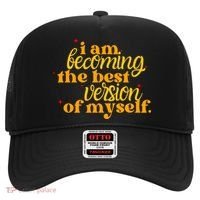 I Am Becoming The Best Version Of Myself Positive Quote Hat thumb 0