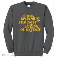 I Am Becoming The Best Version Of Myself Positive Quote Sweatshirt thumb 0