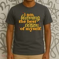 I Am Becoming The Best Version Of Myself Positive Quote T-Shirt thumb 3
