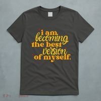 I Am Becoming The Best Version Of Myself Positive Quote T-Shirt thumb 5